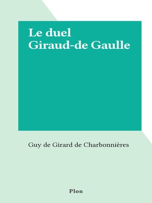 cover image of Le duel Giraud-de Gaulle